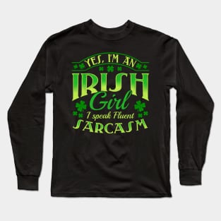 Womens I'm An Irish Girl I Speak Fluent Sarcasm I St Patricks Day print Long Sleeve T-Shirt